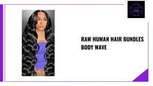 Load and play video in Gallery viewer, Raw Human Hair Bundles Body Wave by@Outfy